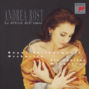ANDREA ROST / アンドレア・ロスト / オペラ・アリア集 / LE DELIZIE DELL'AMOR