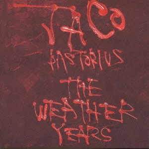 JACO PASTORIUS / ジャコ・パストリアス / The Jaco Years / ウェザー・イヤーズ