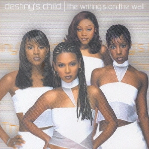 DESTINY'S CHILD / デスティニーズ・チャイルド / ライティングズ・オン・ザ・ウォール / the writing's on the wall