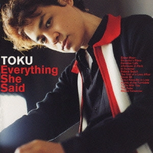 TOKU / エヴリシング・シー・セッド / EVERYTHING SHE SAID