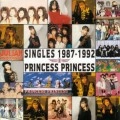 PRINCESS PRINCESS / プリンセス・プリンセス / SINGLES 1987-1992