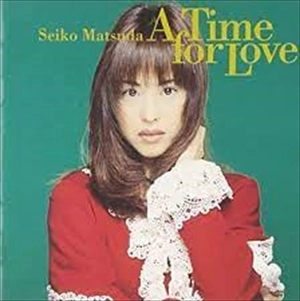 SEIKO MATSUDA / 松田聖子 / 松田聖子/ア・タイム・フォー・ラヴ
