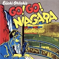 EIICHI OHTAKI / 大滝詠一 / GO!GO! NIAGARA