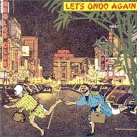 LET'S ONDO AGAIN / EIICHI OHTAKI / 大滝詠一 / 日本のロック・J-POP