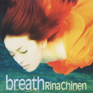 RINA CHINEN / 知念里奈 / breath