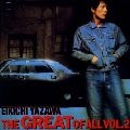 EIKICHI YAZAWA / 矢沢永吉 / ＴＨＥ　ＧＲＥＡＴ　ＯＦ　ＡＬＬ　２