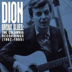 DION (DION DIMUCCI) / ディオン / ブロンクス・ブルース(1962~1965)