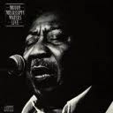 MUDDY WATERS / マディ・ウォーターズ / マディ“ミシシッピ”ウォーターズ・ライヴ