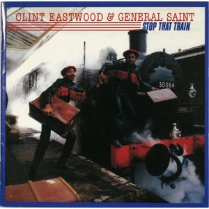 CLINT EASTWOOD & GENERAL SAINT / ストップ・ザット・トレイン