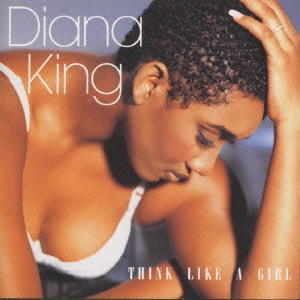 DIANA KING / ダイアナ・キング / シンク・ライク・ア・ガール / Think Like A Girl