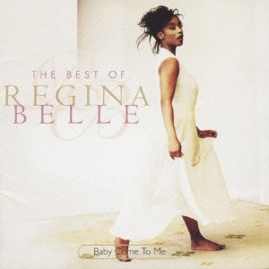 レジーナ・ベル / ザ・ベスト・オヴ・レジーナ・ベル / Baby Come To Me: The Best Of Regina Belle