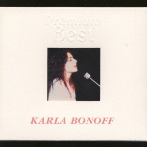 KARLA BONOFF / カーラ・ボノフ / プレミアム・ベスト / Premium Best