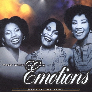 EMOTIONS / エモーションズ / ザ・ベスト・オヴ・エモーションズ / BEST OF MY LOVE: THE BEST OF THE EMOTIONS