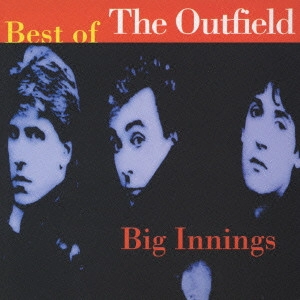 OUTFIELD / アウトフィールド / ザ・ベスト・オヴ・アウトフィールド / Big Innings:best Of The Outfield