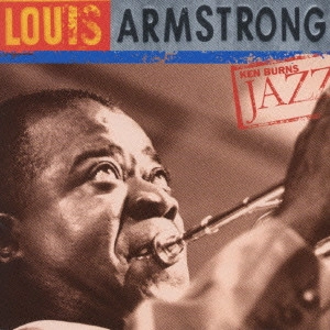 LOUIS ARMSTRONG / ルイ・アームストロング / ケン・バーンズ・ジャズ~20世紀のジャズの宝物 - ルイ・アームストロング / Ken Burns Jazz - Louis Armstrong