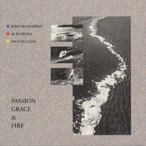 AL DI MEOLA / アル・ディ・メオラ / Passion. Grace & Fire / パッション,グレイス&ファイア~情炎