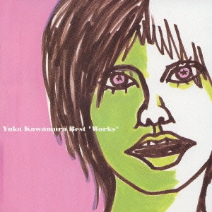 川村結花 / "Yuka Kawamura Best“Works""" / "YUKA KAWAMURA BEST ""WORKS"""