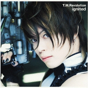 T.M.Revolution / ignited-イグナイテッド-