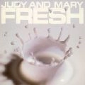JUDY AND MARY / ジュディ・アンド・マリー / ＦＲＥＳＨ（期間限定）