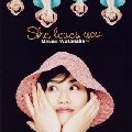 MISATO WATANABE / 渡辺美里 / Ｓｈｅ　ｌｏｖｅｓ　ｙｏｕ