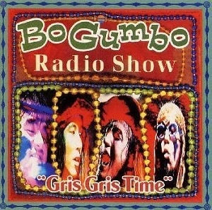 BO GUMBOS / ボ・ガンボス / "ボ・ガンボ・レディオ・ショー""" / Bo Gumbo Radio Show “Gris Gris Time”