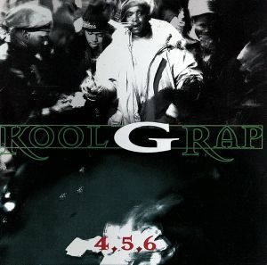 KOOL G RAP / クール・G・ラップ / 4.5.6