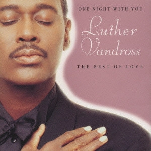 LUTHER VANDROSS / ルーサー (ルーサー・ヴァンドロス) / ザ・ベスト 2 / One Night With You. The Best Of Love Volume 2