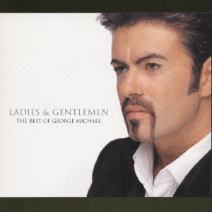 GEORGE MICHAEL / ジョージ・マイケル / レディース・アンド・ジェントルマン...ザ・ベスト・オブ・ジョージ・マイケル / LADIES & GENTLEMAN