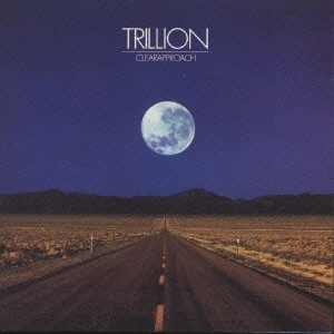 TRILLION / トリリオン / CLEAR APPROACH / Clear Approach