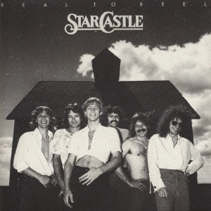 STARCASTLE / スターキャッスル / リアル・トゥ・リール / Real To Reel