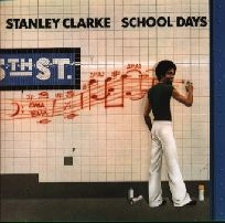 STANLEY CLARKE / スタンリー・クラーク / SCHOOL DAYS / スクール･デイズ