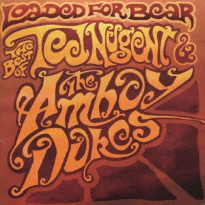 TED NUGENT / テッド・ニュージェント / ローデッド・フォー・ベアー/ベスト・オブ・ジ・アンボイ・デュークス / Loaded For Bear / Best Of The Amboy Dukes