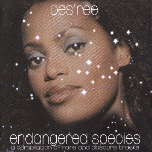 DES'REE / デズリー / 絶滅寸前の種~レア・トラック集 / ENDANGERED SPECIES A C0MPLICATION OF RARE END OBSCURE TRACKS