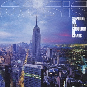 OASIS / オアシス / スタンディング・オン・ザ・ショルダー・オブ・ジャイアンツ / Standing On The Shoulder Of Giants