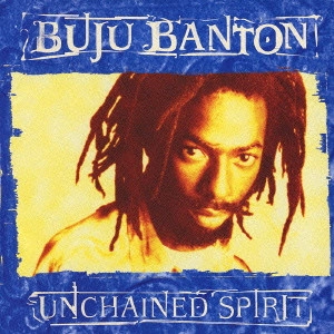 BUJU BANTON / ブジュ・バントン / アンチェインド・スピリット / Unchained Spirit