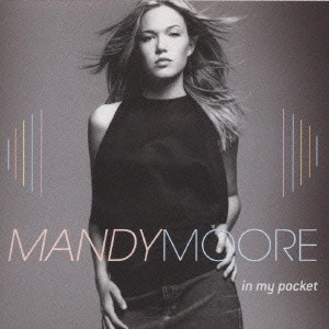 マンディ・ムーア / イン・マイ・ポケット / In My Pocket