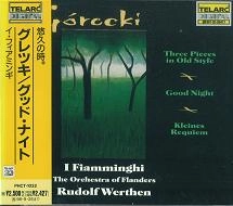 RUDOLF WERTHEN / ルドルフ・ヴェルテン / グレツキ;古い様式による3つの小品/あるポルカのための小レクイエム/グッド・ナイト@ヴェルテン/イ・フィアミンギ