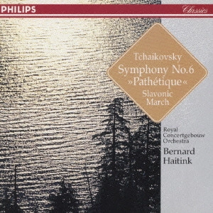 BERNARD HAITINK / ベルナルト・ハイティンク / チャイコフスキー:交響曲第6番《悲愴》他