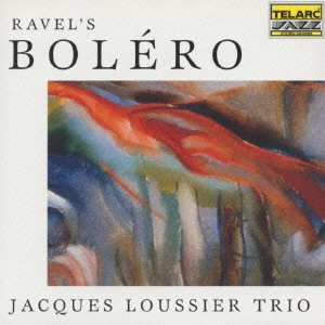 ジャック・ルーシェ・トリオ / ラヴェル：ボレロ / RAVEL'S BOLERO