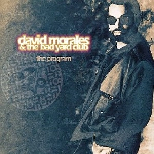 DAVID MORALES / デヴィッド・モラレス / デヴィッド・モラレス&ザ・バッド・ヤード・クラブ/ザ・プログラム