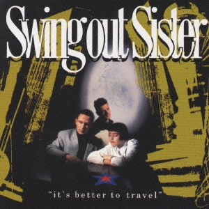 SWING OUT SISTER / スウィング・アウト・シスター / ベター・トゥ・トラベル