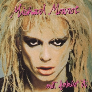 MICHAEL MONROE / マイケル・モンロー / ノット・フェイキン・イット