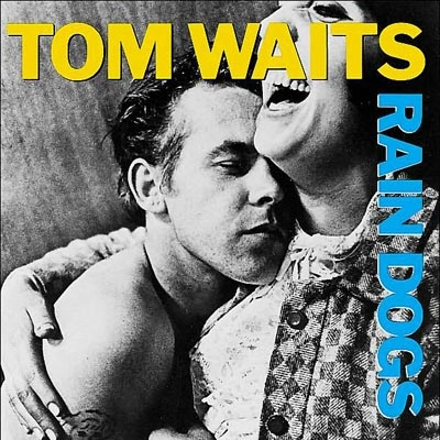 TOM WAITS / トム・ウェイツ / レイン・ドッグ