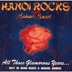 HANOI ROCKS / ハノイ・ロックス / グラマラス・イヤーズ -ベスト・オブ・ハノイ・ロックス&マイケル・モンロー