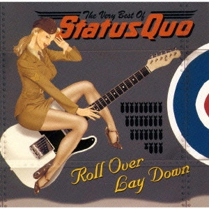 STATUS QUO / ステイタス・クオー / ロール・オーヴァー・レイ・ダウン~ベリー・ベスト・オブ・ステイタス・クォー