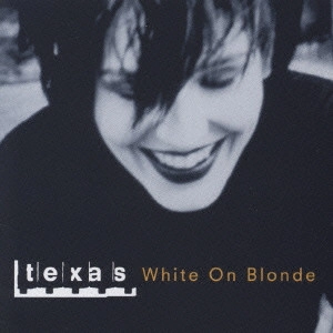 TEXAS / テキサス / ホワイト・オン・ブロンド+5 / WHITE ON BLONDE