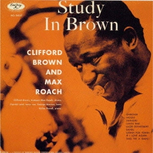 CLIFFORD BROWN & MAX ROACH / クリフォード・ブラウン&マックス・ローチ / STUDY IN BROWN / スタディ･イン･ブラウン