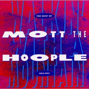 MOTT THE HOOPLE / モット・ザ・フープル / ウォーキング・ウィズ・ア・マウンテン~ザ・ベスト・オブ・モット・ザ・フープル / WALKIN' WITH A MOUNTAIN