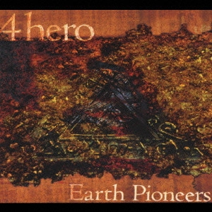 4 HERO / 4ヒーロー / アース・パイオニアーズ / EARTH PIONEERS