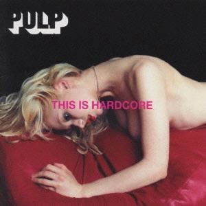 PULP / パルプ / ディス・イズ・ハードコア / THIS IS HARDCORE